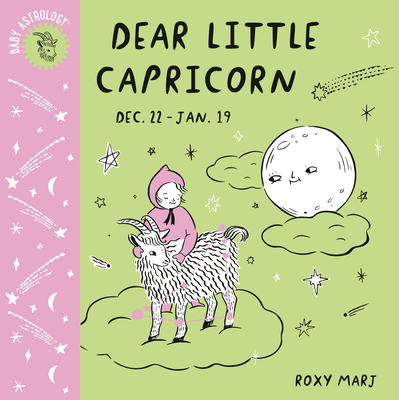 Baby Astrology: Dear Little Capricorn - Marj, Roxy