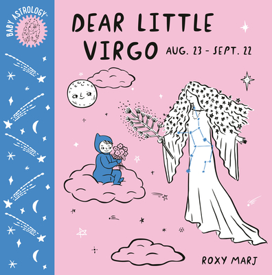 Baby Astrology: Dear Little Virgo - Marj, Roxy