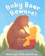 Baby bear, beware!