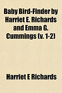 Baby Bird-Finder by Harriet E. Richards and Emma G. Cummings (V. 1-2)