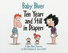 Baby Blues: Ten Years and Still in Diapers: A Baby Blues Treasury