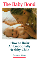 Baby Bond: How to Raise an Emotionally Healthy Child