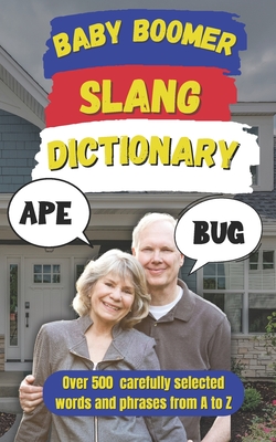 Baby Boomer Slang Dictionary: The Ultimate Guide to Classic Phrases from the 60s & 70s - Fun, Slang