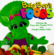 Baby Bop's Foods - Dudko, Mary Ann, Ph.D., and Larsen, Margie, M.Ed., and Dowdy, Linda Cress (Editor)