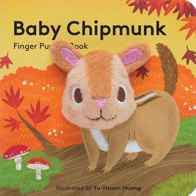 Baby Chipmunk: Finger Puppet Book - Chronicle Books, and Huang, Yu-Hsuan (Illustrator)