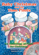 Baby Christmas and the Time Pilots: An Anthology of Plays for Christmas - Wright, Alan