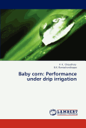 Baby Corn: Performance Under Drip Irrigation