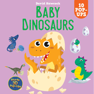 Baby Dinosaurs: 10 Pop-Ups
