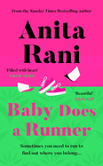 Baby Does A Runner: The heartfelt and uplifting debut novel from the Sunday Times bestselling author, Anita Rani