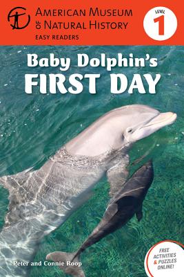 Baby Dolphin's First Day: (Level 1) - Roop, Peter, and Roop, Connie