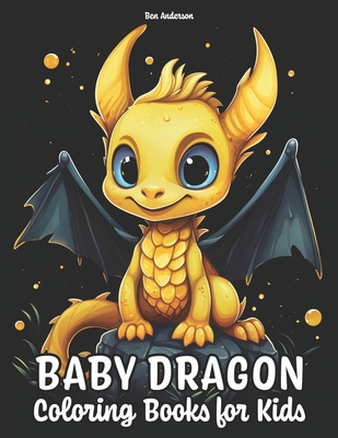 Baby Dragon: Coloring Books for Kids - 50 Illustrations of Adorable and Cute Dragon - Anderson, Ben