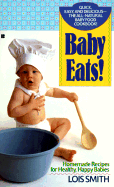 Baby Eats!: Homemade Recipes for Healthy, Happy Babies