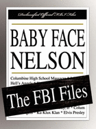 Baby Face Nelson: The FBI Files