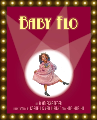 Baby Flo: Florence Mills Lights Up the Stage - Schroeder, Alan