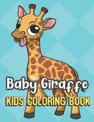 Baby Giraffe Kids Coloring Book: Silly Giraffes Color Book for Children ...