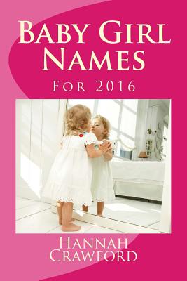 Baby Girl Names: For 2016 - Crawford, Hannah