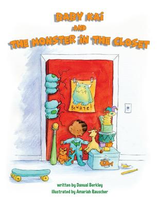 Baby Kai and the Monster in the Closet - Berkley, Danual, and Keaton, Forrest (Editor)