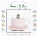 Baby Love: Cup of Joy