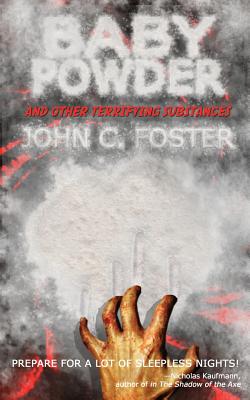 Baby Powder and Other Terrifying Substances - Foster, John C