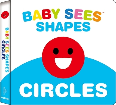Baby Sees Shapes: Circles: A Totally Mesmerizing High-Contrast Book for Babies - 
