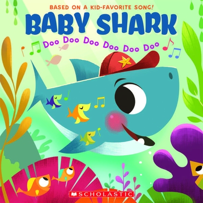 Baby Shark: Doo Doo Doo Doo Doo Doo - Scholastic (As Told by)