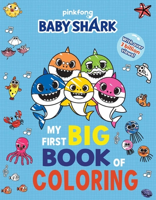 Baby Shark: My First Big Book of Coloring - Pinkfong