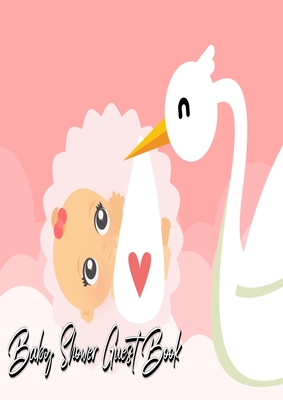 Baby Shower Guest Book: Stork Delivers Baby Girl Pink - Baby Shower Party Guest Book Gift For Family & Friends & Guests To Sign and Leave Their Best Messages and Wishes, Includes Gifts Log - Millie Zoes