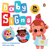 Baby Signs: 24 Essential Baby Signs to Communicate with Your Baby Perfect Gift for New Parents [Penguin Early Learning Series]