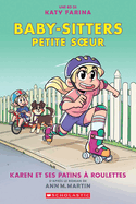 Baby-Sitters Petite Soeur N? 2: Karen Et Ses Patins ? Roulettes