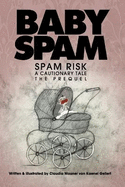 Baby Spam: A Cautionary Tale, The Prequel