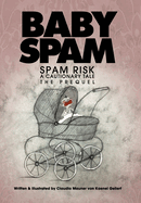Baby Spam: Spam Risk. The Prequel.(new hardcover)