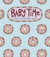 Baby Time: A Fast, Fun Keepsake Album