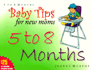 Baby Tips 5 to 8 Months