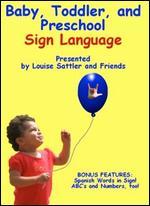 Baby, Toddler and Preschool Sign Language Presented by Louise Sattler and Friends