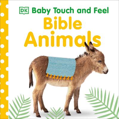 Baby Touch and Feel Bible Animals - DK