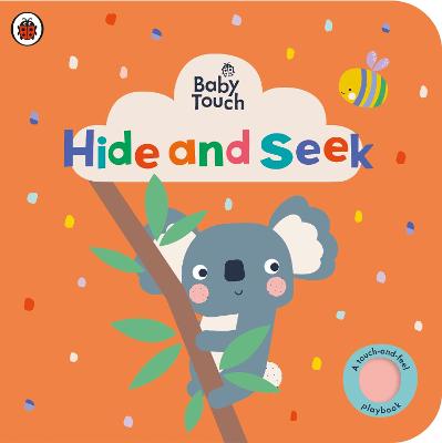 Baby Touch: Hide and Seek: A touch-and-feel playbook - Ladybird