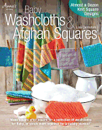 Baby Washcloths & Afghan Squares: Almost a Dozen Knit Square Designs