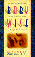 Baby Wise: How 100,000 New Parents Trained Their Babies to Sleep Through the Night the Natural Way