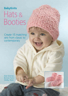 Babyknits: Hats & Booties: Create 15 Matching Sets from Classic to Comtemporary