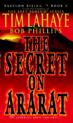 Babylon Rising: The Secret on Ararat - LaHaye, Tim, Dr., and Phillips, Bob