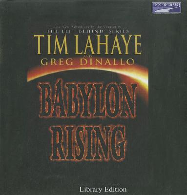 Babylon Rising - LaHaye, Tim, Dr., and Dinallo, Greg, and Culp, Jason (Read by)