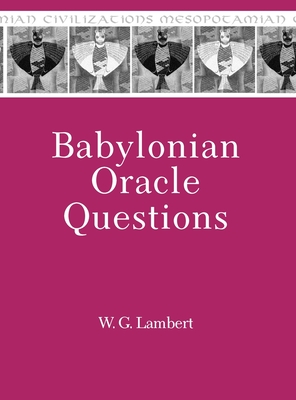 Babylonian Oracle Questions - Lambert, Wilfred G