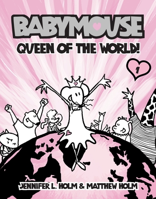 Babymouse #1: Queen of the World! - Holm, Jennifer L