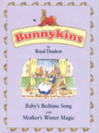 "Baby's Bedtime Song" and "Mother's Winter Magic": Bunnykins Storybook - Baxter, Nicola, and Endersby, Frank