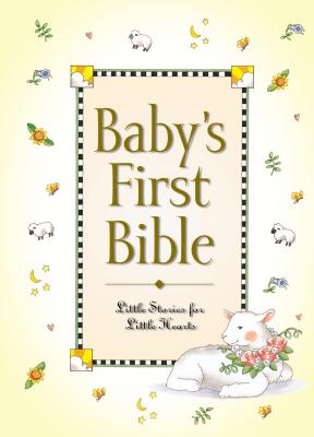 Baby's First Bible: Little Stories for Little Hearts - Carlson, Melody