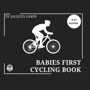 Baby's First Cycling Book: Black and White High Contrast Baby Book 0-12 Months on Cycling