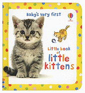 Baby's Very First Little Book of Kittens