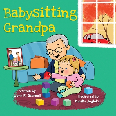 Babysitting Grandpa - Scannell, John R