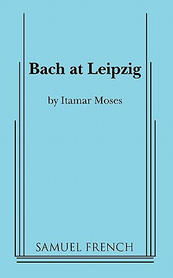 Bach at Leipzig - Moses, Itamar