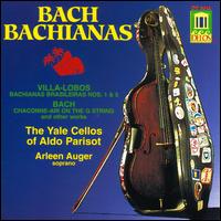 Bach Bachianas - Arleen Augr (soprano); Claudio Jaffe (cello); David Shamban (cello); Emmanuel Lopez (cello); Yale Cellos;...